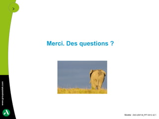 Merci. Des questions ?
www.groupeastek.com




                                               Modèle : ASO-2007-M_PPT-0012 v2.1
 