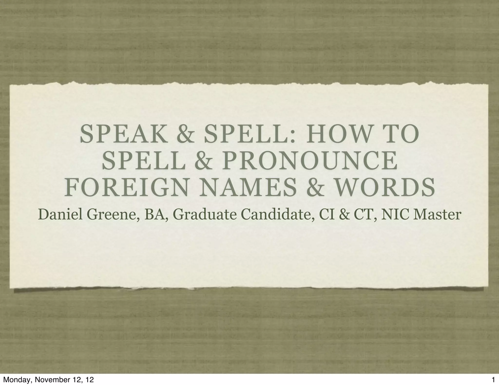 Speak & Spell: Pronouncing & spelling foreign names & words | PDF