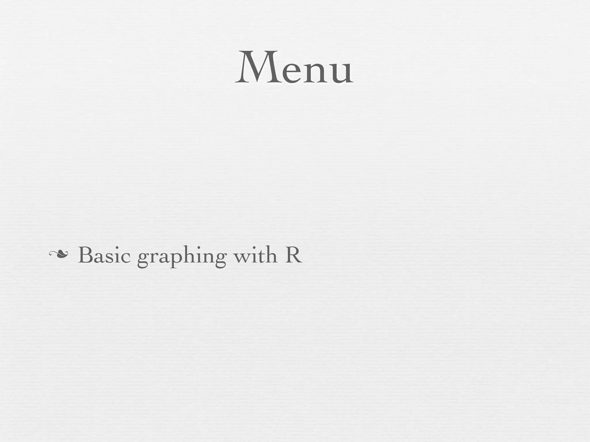 Menu


n   Basic graphing with R
 