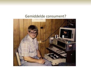 Gemiddelde consument?
 
