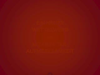 um
MITARBEITER-
AUFMERKSAMKEIT
EIN NEUER
WETTBEWERB
um
MITARBEITER-
AUFMERKSAMKEIT
EIN NEUER
WETTBEWERB
 