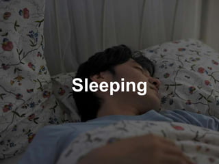 Sleeping
 