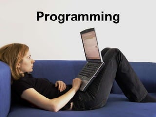 Programming
 