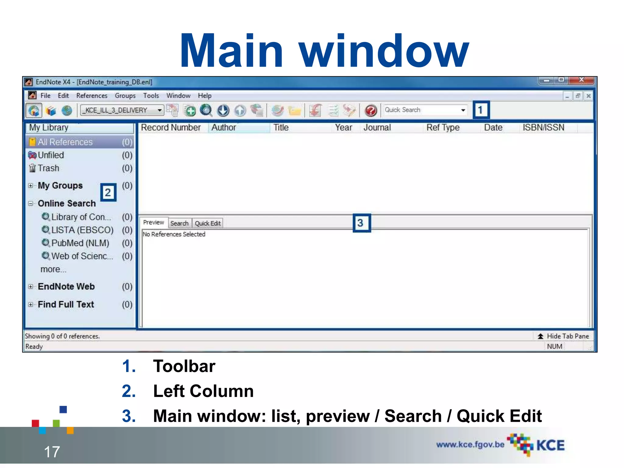 Main window
17
1. Toolbar
2. Left Column
3. Main window: list, preview / Search / Quick Edit
 