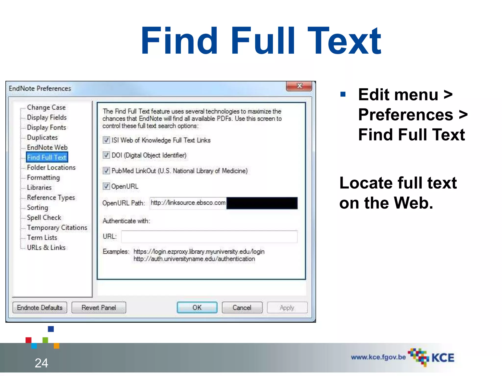 Find Full Text
 Edit menu >
Preferences >
Find Full Text
Locate full text
on the Web.
24
 