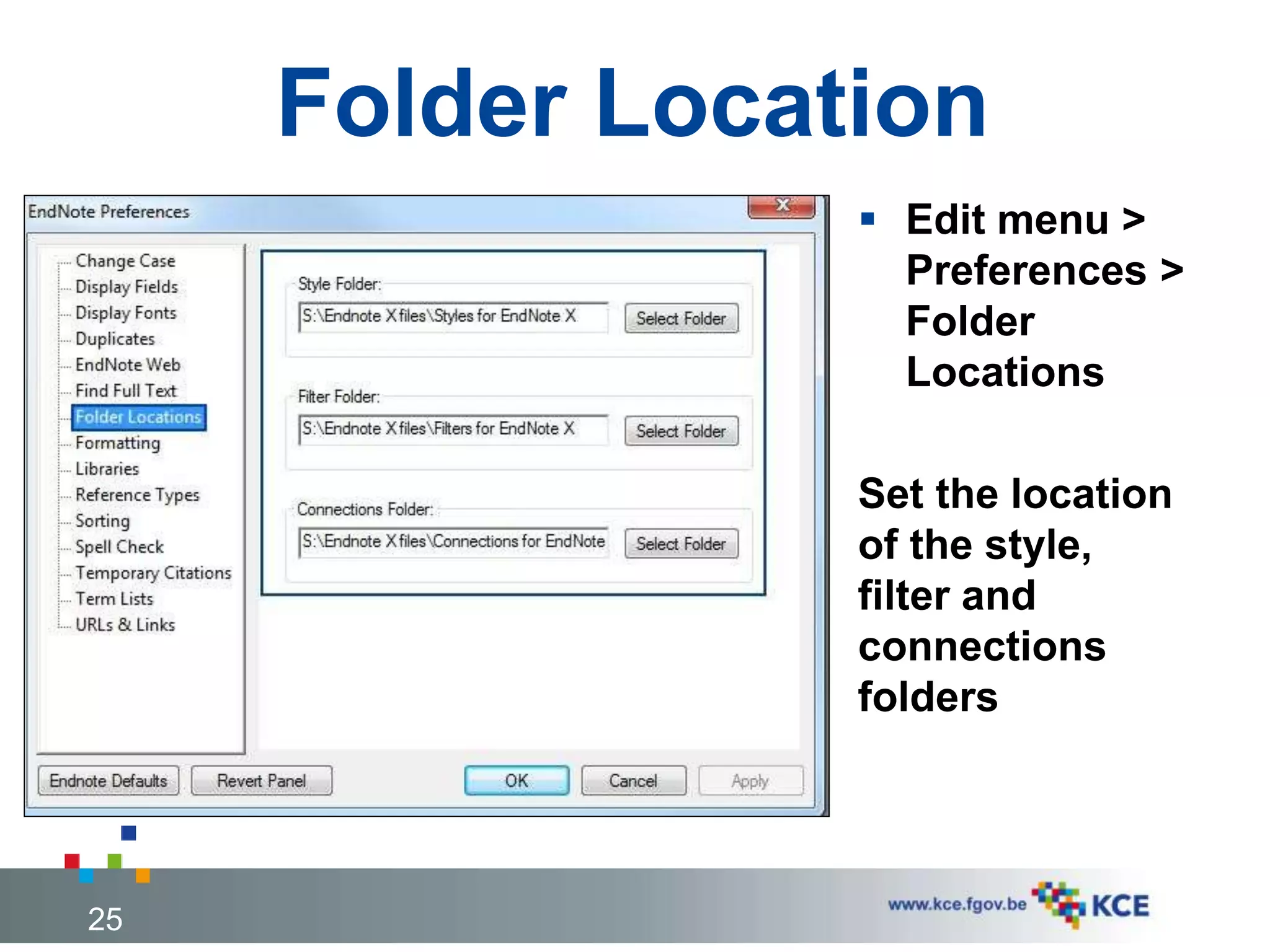 Folder Location
 Edit menu >
Preferences >
Folder
Locations
Set the location
of the style,
filter and
connections
folders
25
 