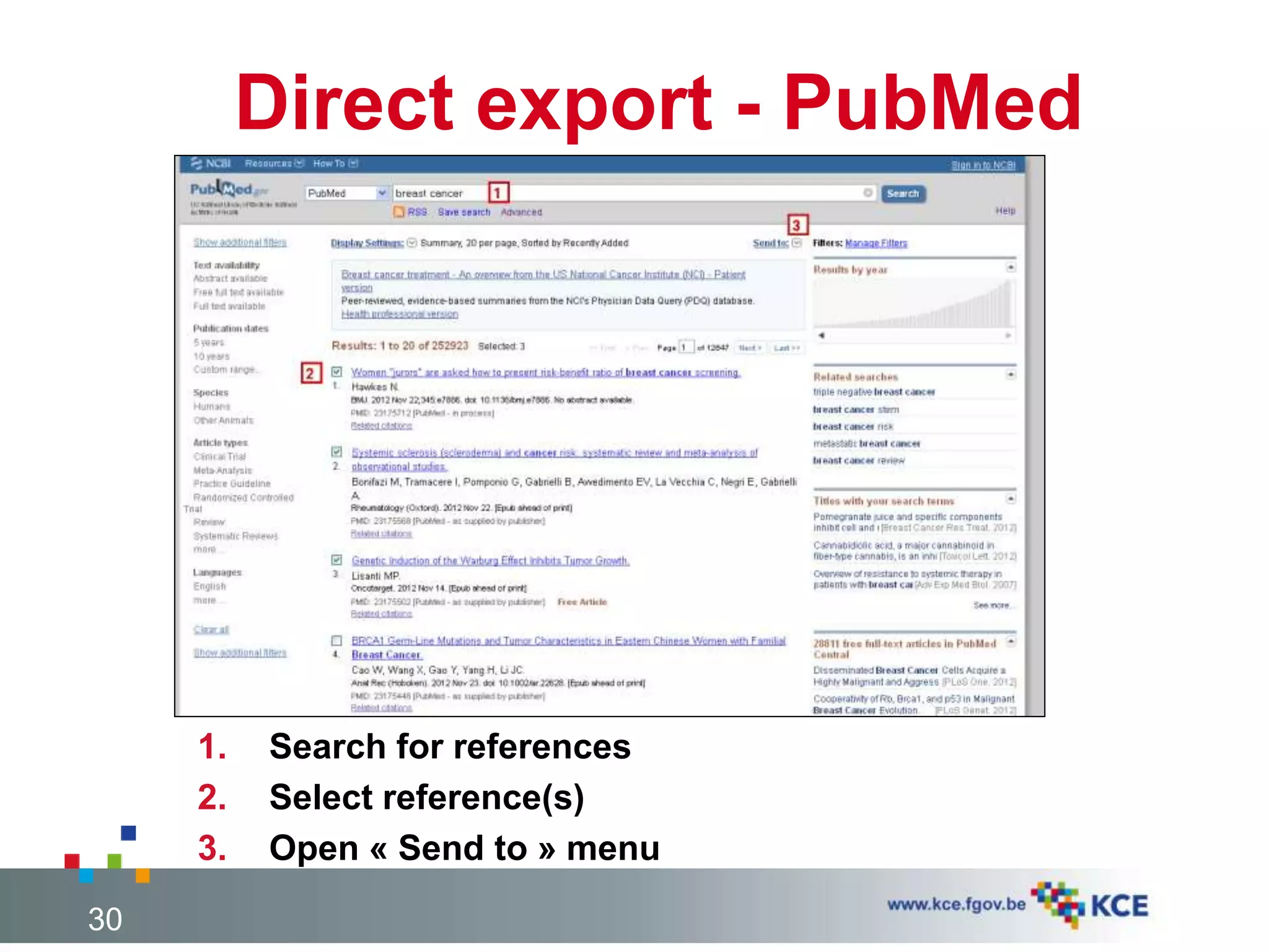 Direct export - PubMed
1. Search for references
2. Select reference(s)
3. Open « Send to » menu
30
 