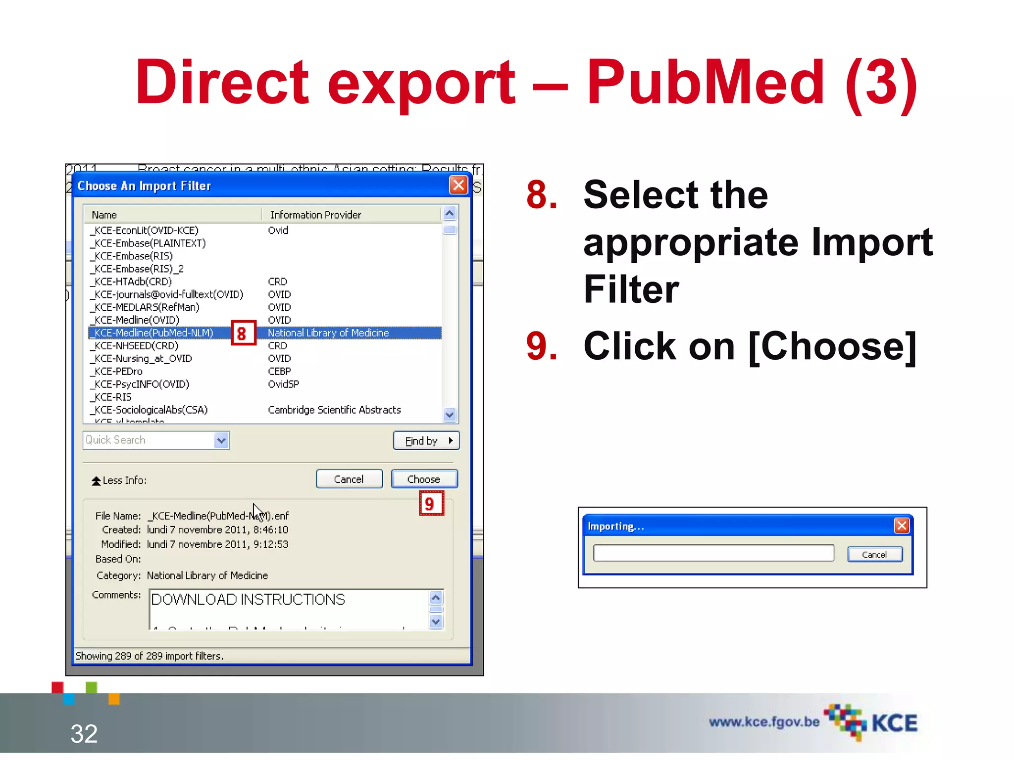Direct export – PubMed (3)
8. Select the
appropriate Import
Filter
9. Click on [Choose]
32
 