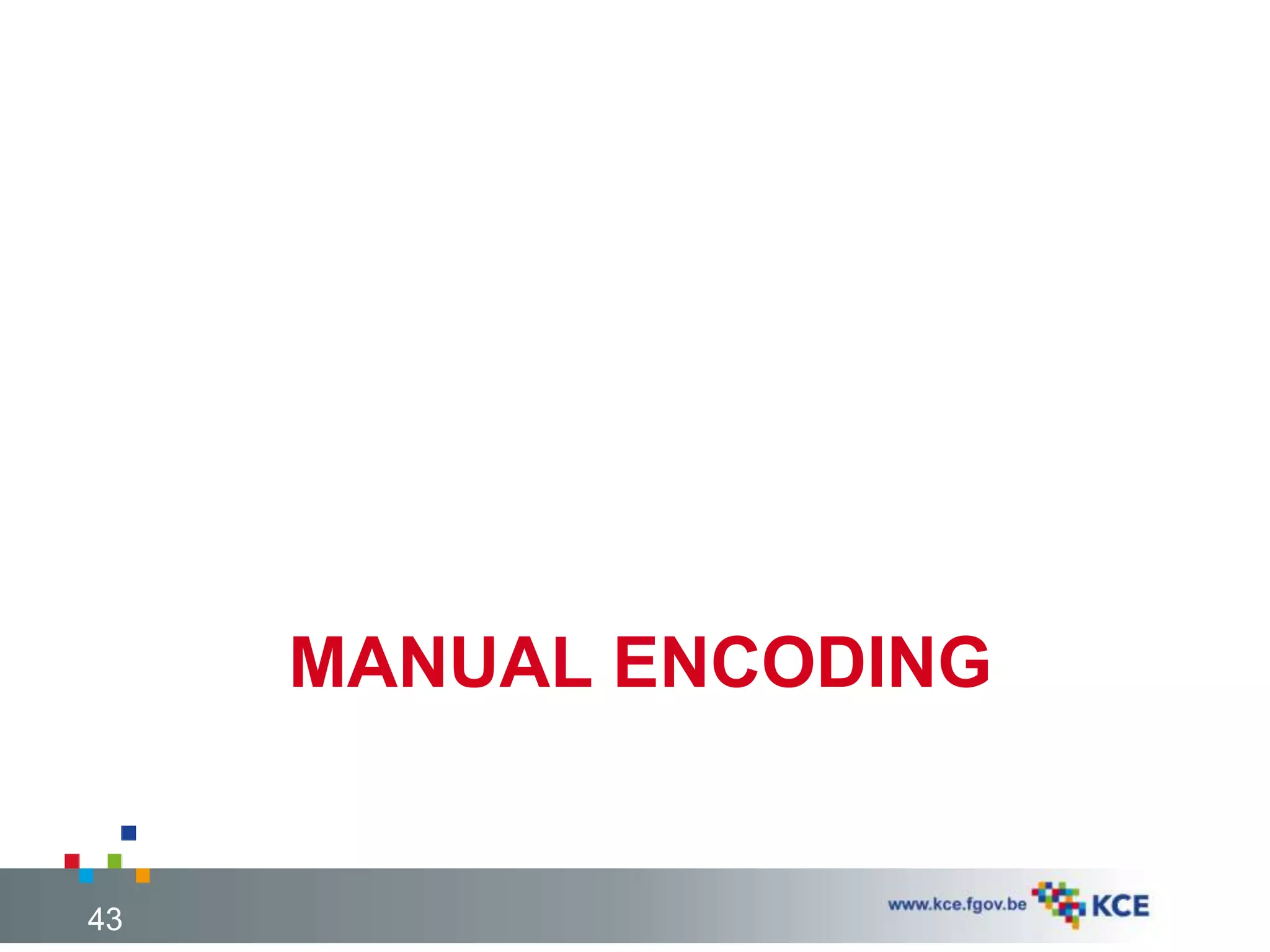 MANUAL ENCODING
43
 