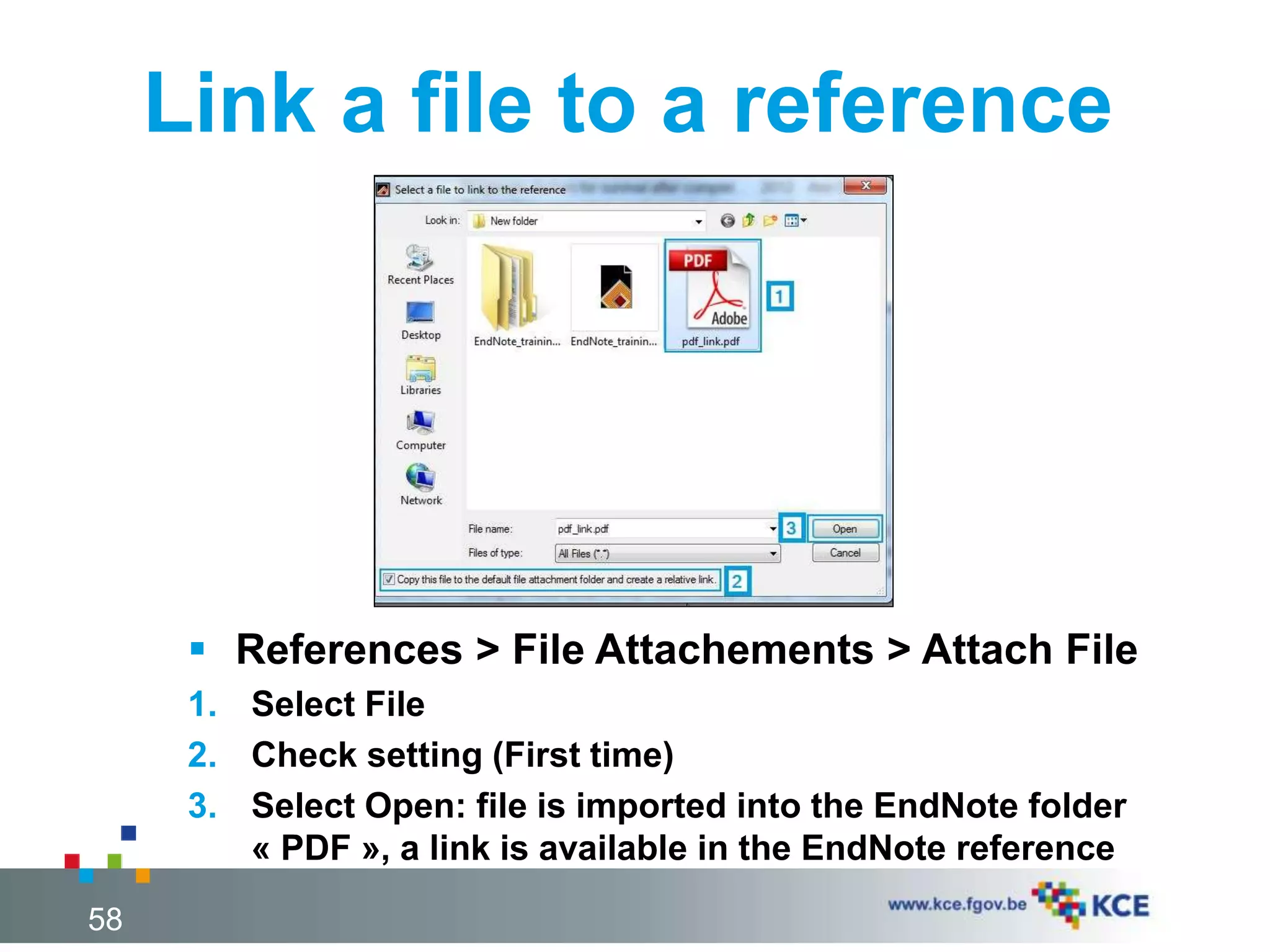 Link a file to a reference
58
 References > File Attachements > Attach File
1. Select File
2. Check setting (First time)
3. Select Open: file is imported into the EndNote folder
« PDF », a link is available in the EndNote reference
 