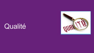 Qualité
 