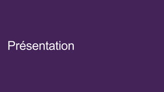 Présentation
 