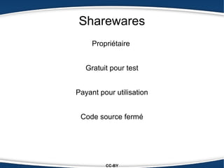 Sharewares
     Propriétaire


   Gratuit pour test


Payant pour utilisation


 Code source fermé




         CC-BY
 