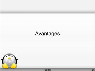 Avantages




   CC-BY    25
 