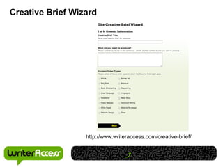 Creative Brief Wizard




                  http://www.writeraccess.com/creative-brief/
 