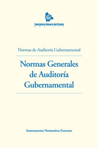 Normas Generales
de Auditoría
Gubernamental
Instrumentos Normativos Externos
Normas de Auditoría Gubernamental
 