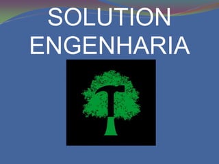 SOLUTION
ENGENHARIA
 