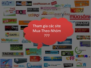 Tham gia các site
Mua-Theo-Nhóm
      ???
 