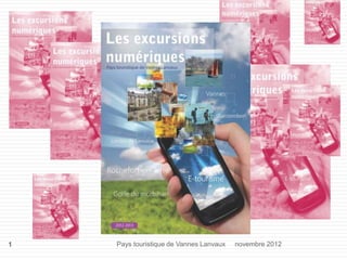 novembre 2012
Pays touristique de Vannes Lanvaux
1
 
