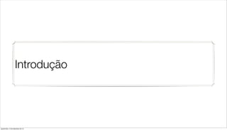 Introdução




quarta-feira, 12 de dezembro de 12
 