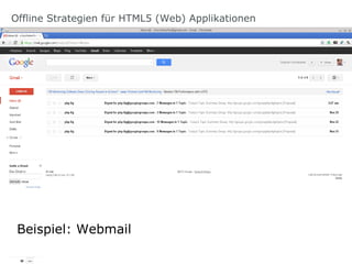 Offline Strategien für HTML5 (Web) Applikationen

 Was heißt „offline“?

                      Applikation

              ...