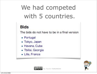 We had competed
               with 5 countries.




                     by Taichi FURUHASHI


12年12月3日月曜日
 