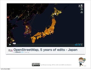 by @mapconcierge, @Tom_G3X and OSM conctibutors
                                                                145

12年12月3日月曜日
 