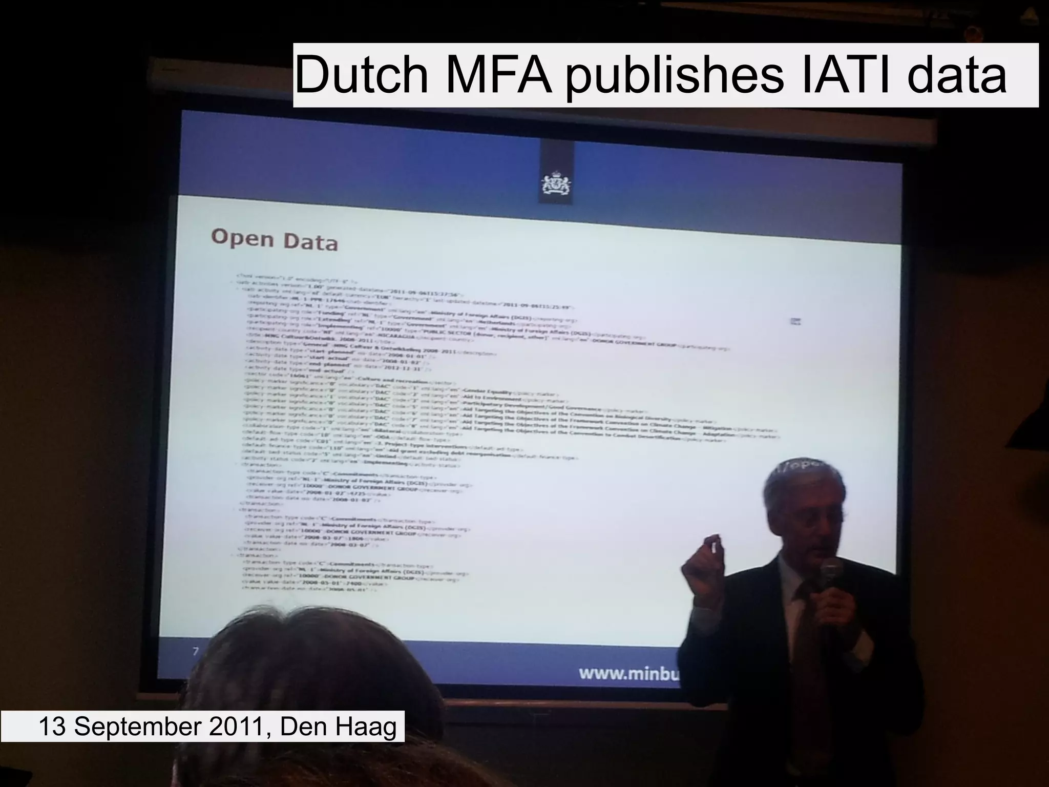 Dutch released in IATI IATI data
  Government data MFA publishes




13 September 2011, Den Haag
 