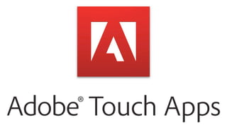 Adobe Touch Apps Slide 1