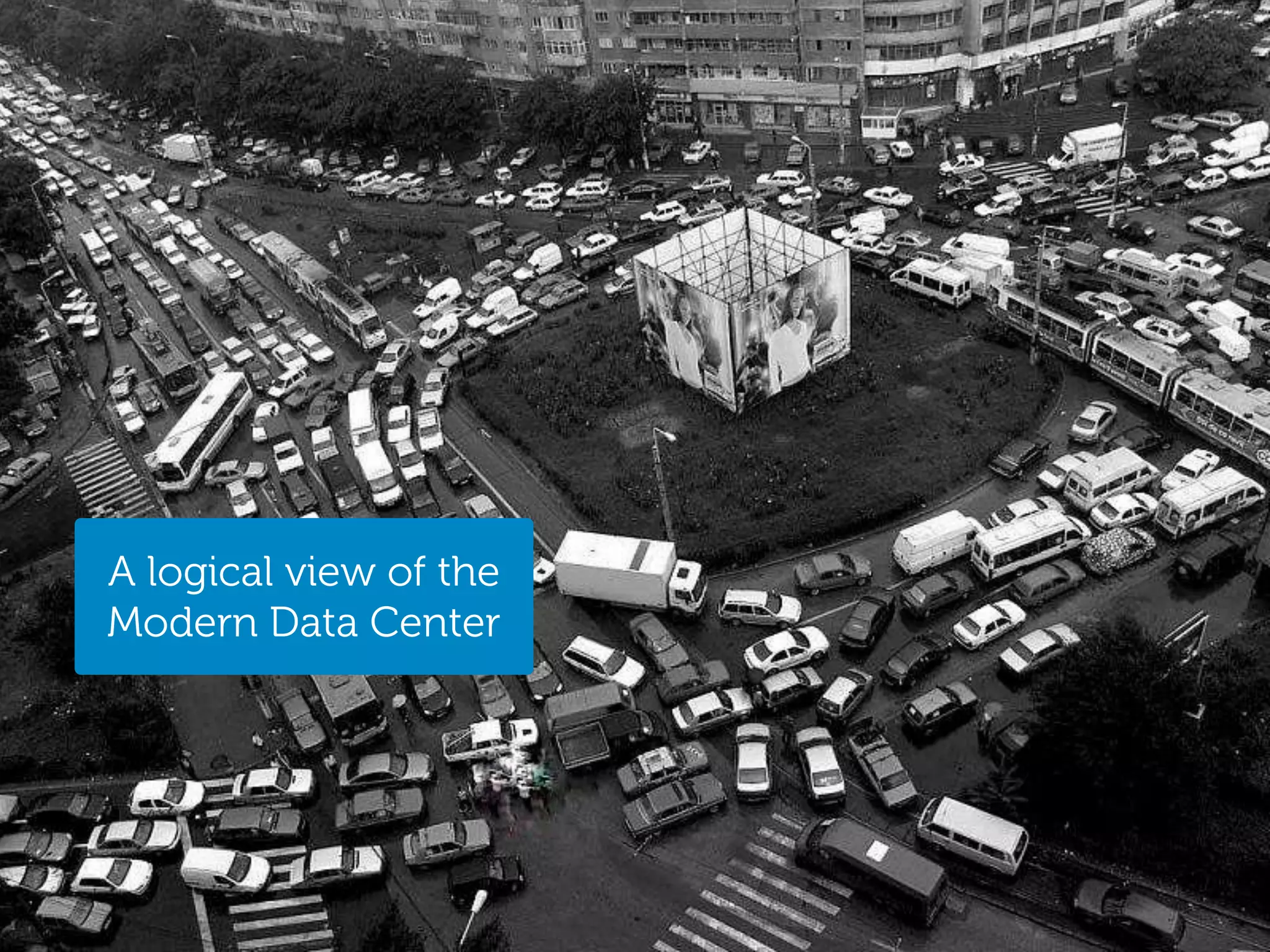 A logical view of the
Modern Data Center




                        Storage Engineering
 