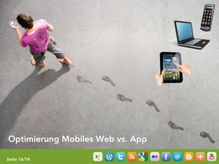 Optimierung Mobiles Web vs. App

Seite 16/74
 