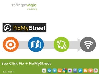 See Click Fix + FixMyStreet

Seite 72/74
 