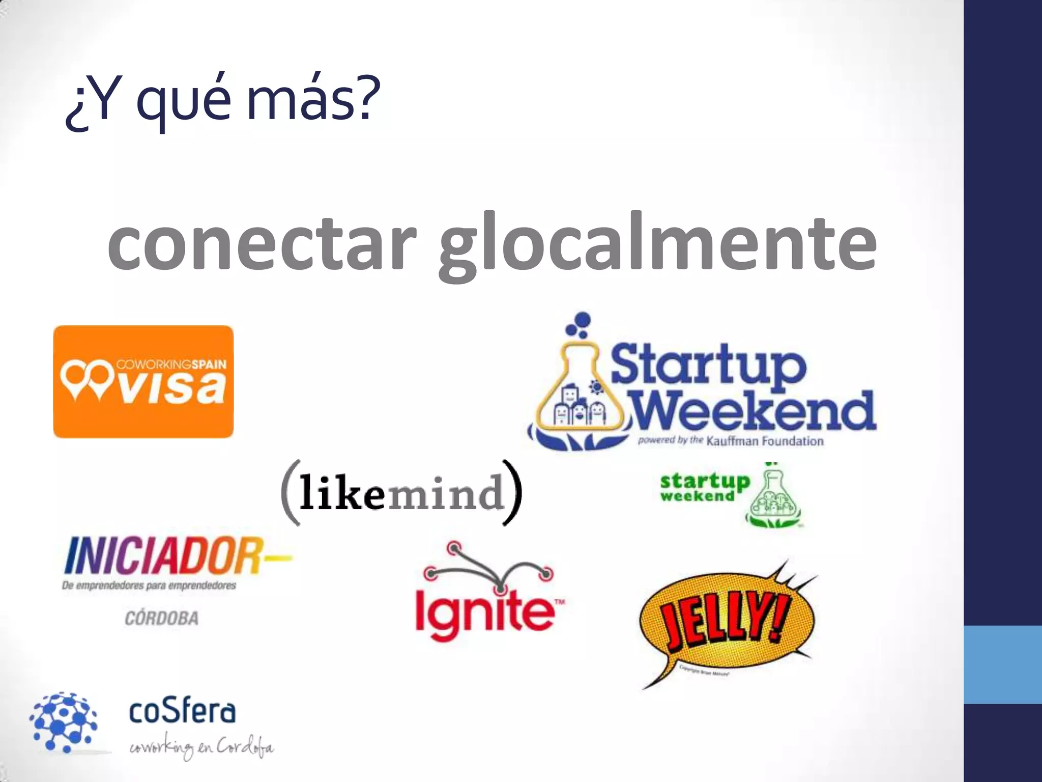 ¿Y qué más?

 conectar glocalmente
 