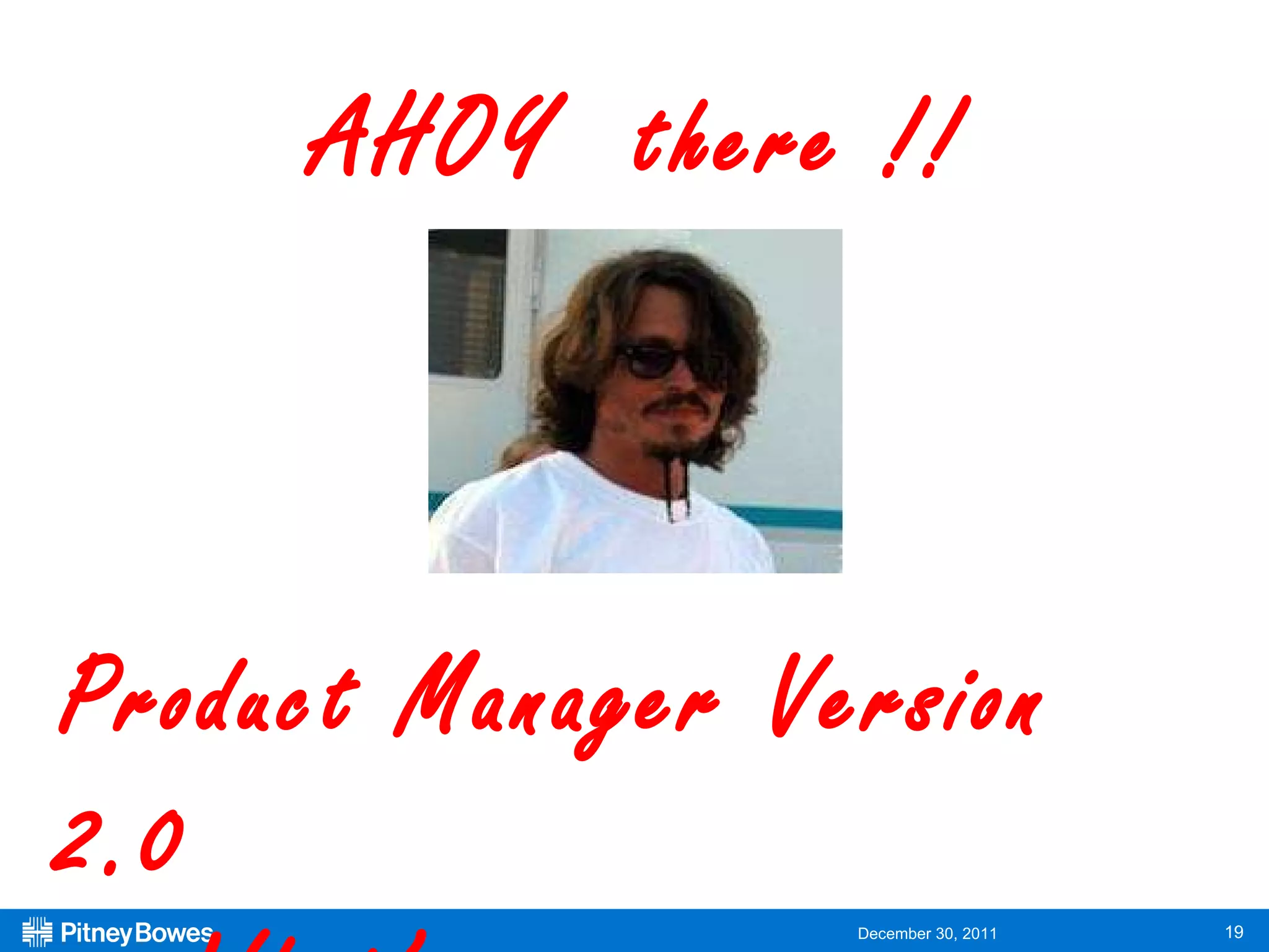 AHOY  there !!  Product Manager Version 2.0  What’s your Coordinates ? 
