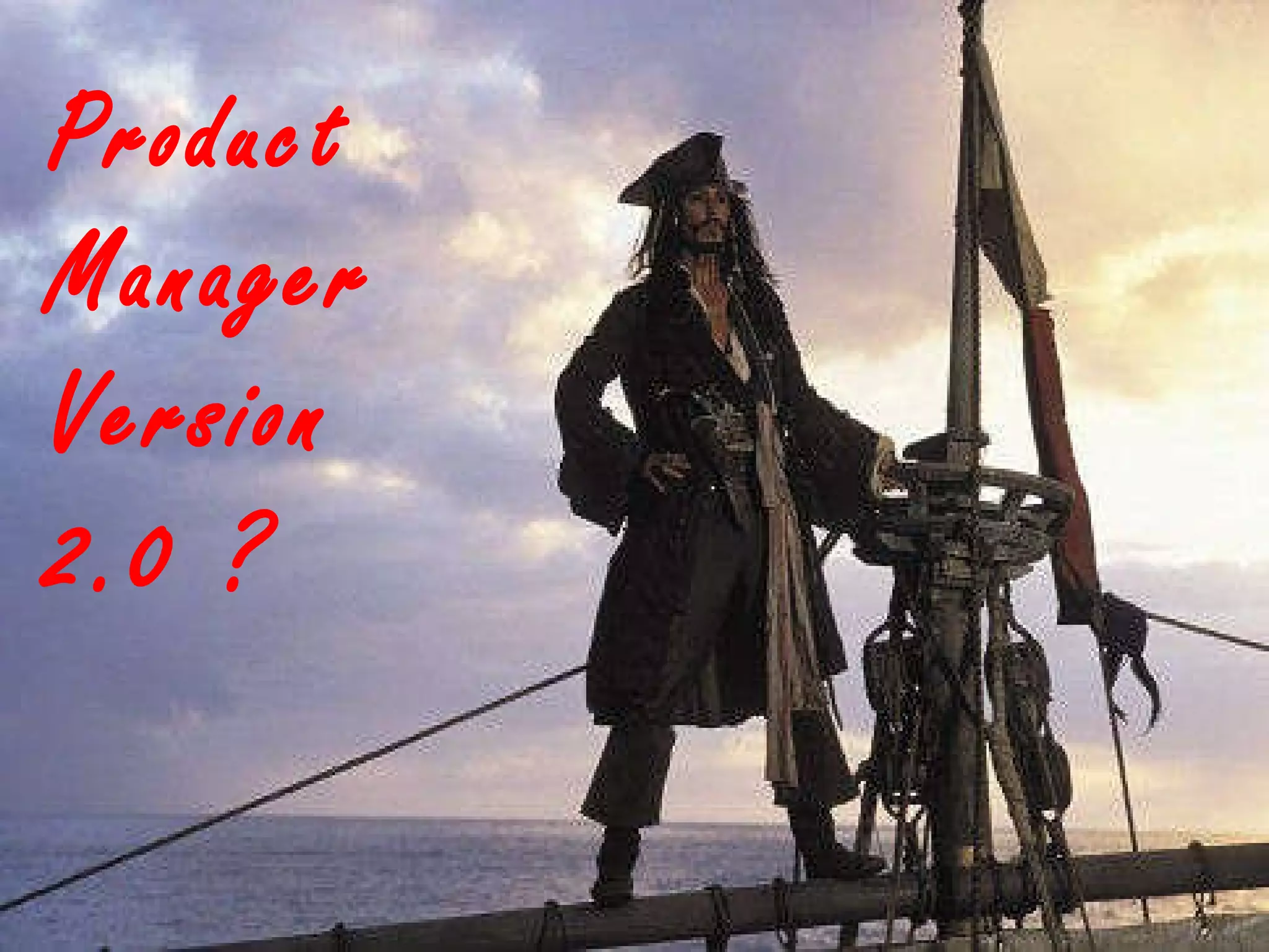 Product Manager Version 2.0 ?  