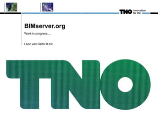 BIMserver.org
Work in progress....


Léon van Berlo M.Sc.
 