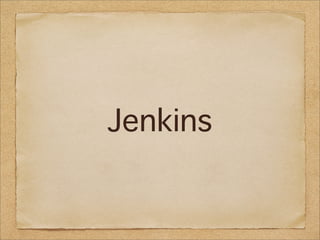Jenkins
 