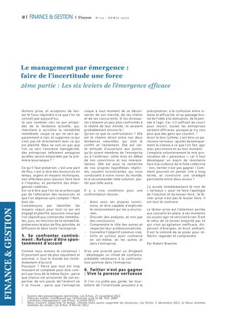 8|     FINANCE & GESTION             |   Finyear    N ° 1 2 - AV R I L 2 0 1 2




                    Le management par émergence :
                    faire de l’incertitude une force
                    2ème partie : Les six leviers de l’émergence efficace


                    lâchons prise, et acceptons de lais-        risque à tout moment de se décon-          précipitation, à la confusion entre vi-
                    ser le futur répondre à ce que l’on ne      necter de son marché, de ses clients       tesse et ef ficacité, et au passage bru-
                    connaît pas aujourd’hui.                    et de ses concurrents. Si les dinosau-     tal de l’idée à la réalisation, de la pen-
                    Je sais combien ceci va aux antipo-         res s‘étaient un peu plus confrontés à     sée à l’agir. Car, s’il suf fisait de courir
                    des de la tendance actuelle, qui,           la réalité de leur monde, ils seraient     pour réussir, toutes les entreprises
                    cherchant à accroître la rentabilité        probablement encore là !                   seraient ef ficaces, puisque je n’y vois
                    immédiate, coupe ce qui ne ser t ap-        Qu’est-ce que la confrontation ? Elle      plus que des gens qui courent… 4
                    paremment à rien, et supprime ce qui        est le chemin étroit entre nos deux        Avoir le bon r y thme, c’est être un pa-
                    n’est pas lié directement avec ce qui       tendances naturelles, qui sont le          resseux ver tueux : ajuster dynamique-
                    est planifié. Mais ne voit-on pas que       conflit et l’évitement. Elle est cet-      ment la vitesse à ce que l’on fait, agir
                    l’on va vers l’anorexie managériale,        te attitude d’ouver ture aux autres,       avec parcimonie et au bon moment.
                    des entreprises tellement amaigries         qu’ils soient membres de l’entreprise      J’emploie volontairement le mot pro-
                    qu’elles seront empor tées par la pre-      ou à l’ex térieur, cette mise en débat     vocateur de « paresseux », car il faut
                    mière bourrasque ? 3                        de nos convictions et nos interpré-        développer un esprit de résistance
                                                                tations. Elle est aussi la recherche       face à la violence de la folie collective
                    Ce qu’il faut préser ver, c’est une par t   de nos propres hypothèses implici-         : non, t witter n’est pas gagner ! Com-
                    de flou, c’est-à-dire des ressources en     tes, souvent inconscientes, qui nous       ment pourrait-on penser vite à long
                    temps, argent et moyens techniques,         conduisent à notre vision du monde,        terme, et construire une stratégie
                    non af fectées pour pouvoir faire face      et à recommander telle solution, plu-      per tinente entre deux avions ?
                    à l’imprévu, et permettre des émer-         tôt que telle autre.
                    gences créatives.                                                                      J’y accole immédiatement le mot de
                    Est-ce à dire que l’on ne se préoccupe      Il y a cinq conditions pour une            « ver tueux », pour ne faire l’apologie
                    pas de l’allocation des ressources, et      confrontation réussie :                    de l’inaction et du laisser-faire : le lâ-
                    que l’on dépense sans compter ? Non,                                                   cher-prise n’est pas le laisser-faire, il
                    bien sûr.                                   --   Avoir assis ses propres convic-       est tout le contraire.
                    Commençons        par   identifier    les        tions, et être capable d’expliciter
                    moyens requis pour tout ce qui est               le raisonnement qui les a structu-    Le lâcher-prise est l’attention por tée
FINANCE & GESTION




                    engagé et planifié, assurons-nous que            rées,                                 aux courants en place, à ces moments
                    l’on répond aux contraintes immédia-        --   Discuter des analyses, et non pas     où vouloir agir ne ser virait à rien. Il est
                    tes, puis, en fonction de la rentabilité,        des conclusions,                      le refus de se laisser empor té par ce
                    préser vons le plus de flou possible, et    --   Comprendre le rôle des autres et      qui n’est qu’agitation inef ficace, dis-
                    dif fusons le dans toute l’entreprise.           respecter leur professionnalisme,     persion d’énergies, et bruit ambiant.
                                                                --   Connaître l’objectif commun visé,     Il est la volonté de se poser pour ré-
                    5. Se confronter continû-                   --   Enfin et sur tout avoir confiance     fléchir, regarder et comprendre.
                    ment : Refuser d’être spon-                      en soi-même, en les autres et
                    tanément d’accord                                dans l’entreprise.                    Par Rober t Branche

                    Comme nous aimons le consensus !            D’où une priorité pour un dirigeant
                    Et pour tant quoi de plus inquiétant et     : développer un climat de confiance,
                    anormal, si tout le monde est immé-         préalable nécessaire à la confronta-
                    diatement d’accord.                         tion positive dans l’entreprise.
                    Pourquoi ? Parce que tout est trop
                    mouvant et complexe pour être com-          6. Twitter n’est pas gagner
                    pris par tous de la même façon ; parce      : Vive la paresse vertueuse
                    que chacun est prisonnier de son ex-
                    per tise, de son passé, de l’endroit où     Si l’on n’y prête pas garde, les tour-
                    il se trouve ; parce que l’entreprise       billons de l’incer titude poussent à la


                    1.	   Soyons des paranoïaques optimistes, Les Échos, 21 novembre 2011
                    2.	   François Jullien, Conférence sur l’ef ficacité, p.41 et 46, PUF, 2005
                    3.	   L’anorexic management, Les Échos, 4 juillet 2011
                    4.	   Nous voulons supprimer le temps, comme nous avons supprimé les distances, Les Échos, 5 décembre 2011, et Nous sommes
                          malades du temps, Les Échos, 8 février 2012
 