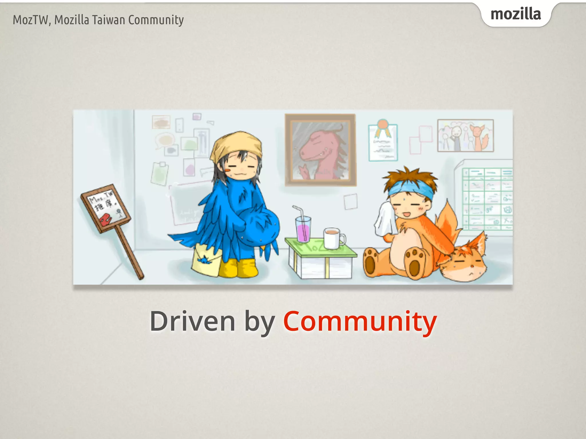 mozillaMozTW, Mozilla Taiwan Community
Driven by Community
 