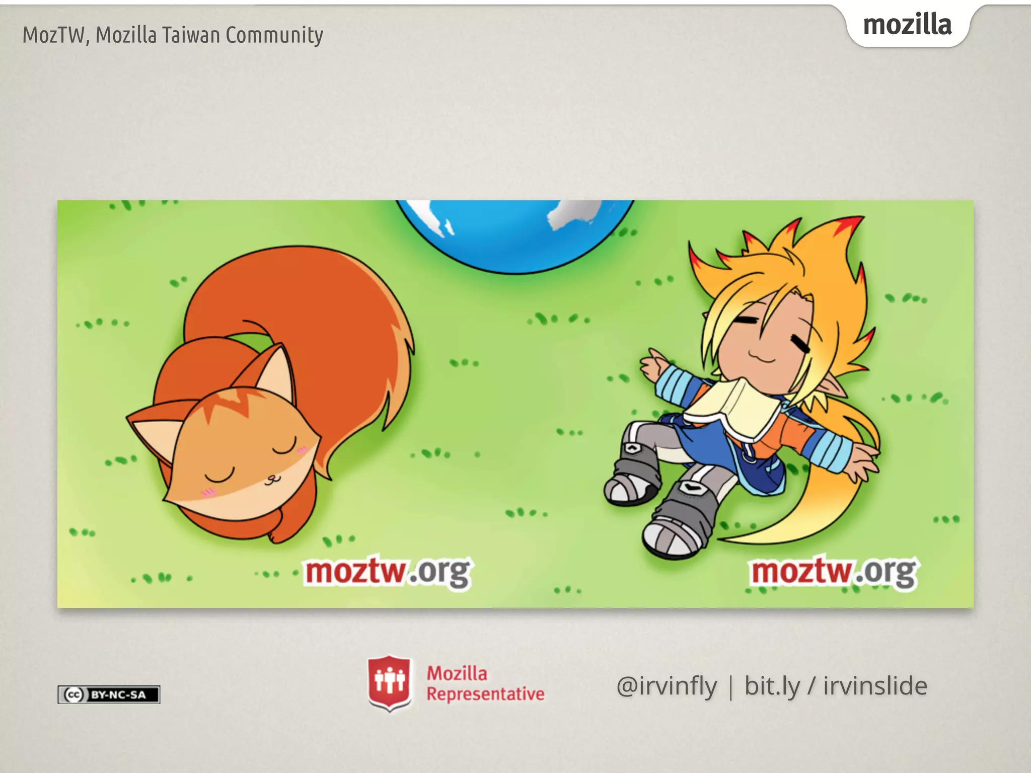 mozillaMozTW, Mozilla Taiwan Community
@irvinﬂy | bit.ly / irvinslide
 