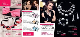 ¡HASTA                                        Bright Satin Bag




65% dto!
                                             Tamaño 26 x 11 x 2.5 cm. Accesorio.
                                             17384                       19,00€
                                                             6,95€                                                                                                                                                 


                                                                                                                                       l
                                                                                                                                    ra
                                                                                                                                  Co
                                                                                                                              6
                                                                                                                           08                                              24265 Rock Angel
                                                                                                                      23




                                                                                      23086 Coral
                                                             20475 Red
                                                                                         EXISTENCIAS LIMITADAS

                                                                                   Pomelo, Heliótropo, Madera de Sándalo
                                                                                    Miss O Solid Perfume             
                                                                                                                     Shimmer
                                                                                   Anillo de Perfume en Crema
                                                                                   Miss O                                                                                                                                                                         
                                                                                   Ajustable. Sin Níquel. Tamaño: 3,5 cm                                                   24264 Urban Lovers
                                                                                   x 3,4 cm; peso 0,9 gr. Accesorio.
                                                                                   22941                   24,00€
                                                      
                                                                                   Hojas de Pera, Ciruela amarilla, Ámbar
                                                                                   Miss O Club Privé                 Neon
                                                                                                                       
                                                                                   Solid Perfume
                                                                           
                                                                                                                        Pink

                                                                                   Anillo de Perfume en Crema
                                                                                   Miss O Club Privé                                                                                                                   
                                                                                   Ajustable. Sin Níquel. Tamaño: 3,5 cm
                                                                                   x 3,4 cm; peso 0,8 gr. Accesorio.
                                                                                                           24,00€
                                                                                                                                   Raspberry
                                                                                   22942                                                                                  Cherries
                                                                                                                                                                 EXISTENCIAS LIMITADAS


                                                                                                                                                   COLECCIÓN
 20474                                                                                                                                                                                                                                  Glamour Bracelet
Raspberry
                                                                                   Bergamota, Frambuesa, Ciclamen                                                                                                                      Pulsera Glamour



                                                                                                                                                GLAMOUR
                                                                                                                                                                                                                                       Sin Níquel. Tamaño: largo 19 cm
                                                                                    Miss O Fashion Princess                           Cherry
                                                                                                                                                                                                                                      + 6 cm de cadena extensible.
                                                                                                                                       Brown
                                                                                   Solid Perfume
                                   5
                                       Re
                                         d
                                                                                                                                                                                                                                       21973                   14,00€
                                                                                                                                                                                                                                                       5,95€
                               04
                                  7                                                Anillo de Perfume en Crema
                              2
 20475                                                                             Miss O Fashion Princess
  Red
                                              EXISTENCIAS LIMITADAS                Ajustable. Sin Níquel. Tamaño: 3,5 cm                        Añade un toque de luz a tu look de noche con
 Bright Satin Necklace                                                            x 3,4 cm; peso 0,8 gr. Accesorio.                            esta fantástica colección de bisutería. ¡Combínala
Collar Satén                                  Bright Satin Bracelet               22943                   24,00€                               con un vestido negro y te verás perfecta!             Glamour Necklace                 Glamour Earrings
Sin Níquel. Tamaño: 49.5 cm con              Pulsera Satén                                                                                                                                           Collar Glamour




                                                                                                                                                ¡55% dto!
                                                                                                                                                                                                                                       Pendientes Glamour
6.5 cm de extensión.                         Tamaño: 6.5 cm diámetro.                                                                                                                                Sin Níquel. Tamaño: largo 55 cm   Sin Níquel. Tamaño: largo 8 cm.
17385                   17,00€               17387                       14,00€     Cada uno                                                                                                         + 6 cm de cadena extensible.
                                                                                                                                                                                                                                       21972                   14,00€
                                                                                                                                                                                                                             21,00€
                5,95€                                        4,95€                                  9,95€                                                                                                                                              5,95€
                                                                                                                                                                                                     21971


94
                                                                                                                                                                                                                       7,95€                                             95
 