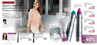 A sua pergunta…                                                                                                                                                                                                                  HairX Styling
                                                                                                                                                                                                                                 Shape Cream Wax


Qual o segredo
                                                                                                                                                                                                                                 Cera para o Cabelo HairX
                                                                                                                                                                                                      Consiga um volume          Styling
                                                                                                                                                                                                      fantástico e duradouro     75 ml.
                                                                                                                                                                                                      com a Espuma Extreme
                                                                                                                                                                                                                                 21758                €10,00
para conseguir um cabelo
                                                                                                                                                                                                      Volume!
                                                                                                                                                                               A Laca Super Style
                                                                                                                                                                               aguenta o dia todo
                                                                                                                                                                                                                                               €5,95
fabuloso nesta estação?                                                                                                                                                        e não deixa o cabelo
                                                                                                                                                                               pegajoso!
                                                                                                                                                                                                                                  HairX Styling
                                                                                                                                                                                                                                 Heat Protection Lotion
                                                                                                                                                                                                                                 Loção Termoprotetora HairX
Brand Manager HairX                                                                                                                                                                                                              Styling
                                                                                                                                                         Loção Termoprotetora                                                    150 ml.
Lucie Simsova oferece-lhe a chave para a perfeição:                                                                                                      altamente eﬁcaz, para                                                 21761                €10,00
“Chique ou casual – está                                                                                                                                                                                                                       €5,95
                                                                                                                                                         secar e moldar o cabelo


na hora de experimentar!”                                                                                                                                 
                                                                                                                                                                                                                                  HairX Styling
                 Com tantos estilos em voga,                                                                                                                                                                                     Super Style Hairspray
                 porque não experimentar algo diferente? Se tem                                                                                                                                                                  Laca Super Style HairX Styling
                                                                                                                                                                                                                                 200 ml.
                 cabelo ondulado ou encaracolado, estique-o e faça
                                                                                                                                                                                                                                 18897                   €8,00
                                                                                                                                                                                                                                               €4,50
                 um rabo de cavalo. Se tem o cabelo liso, adicione-lhe
                 volume e faça o risco de lado para um look mais
 descontraído. Seja qual for o seu estilo preferido, a gama HairX                                                                       Dê forma ao seu cabelo
 ajudá-la-á a consegui-lo sem complicações, para resultados                                                                             com a Cera para                                                                           HairX Styling
                                                                                                                                        aperfeiçoar o seu look                                                                   Extreme Volume Mousse
 espetaculares!                                                                                                                                                                                                                  Espuma Extreme Volume HairX
                                                                                                                                                                                                                                 Styling
                                                                                                                                          
                                                                                                                                                                                                                                 200 ml.
                                                                                                                                                                                                                                 18872                   €8,00
                                                                                                                                                                                                                                               €4,50
                      ESTÁ NA MODA!                    Ponha o volume no                        Diga olá às ondas
                  Quer um volume magníﬁco, de
                                                       máximo e dance ao som                    e caracóis perfeitos
                  passerelle? Utilize a nossa Escova   de um estilo único!                      HairX Round Brush                                                                                                              Grande estilo.



                                                                                                                                                                                                                                     40%
                  para Desembaraçar quando             HairX Vent Brush                         Escova Redonda HairX                                                                                                           Grandes poupanças.
                  estiver a secar o cabelo. Não se     Escova para Desembaraçar HairX           Comprimento: 24 cm. Diâmetro: 3,5 cm.
                  esqueça da Loção Termoprotetora!     Comprimento: 22,5 cm. Largura: 4,3 cm.   16183                       €5,00
                  Termine com a Espuma Extreme         16184                        €5,00                                   €3,95
                  Volume e ﬁcará sensacional!                                       €3,95                                                                                                                                  + DE
                                                                                                                                                                                                                               DESCONTO
18   cuidados do corpo e capilares                                                                                                                                                                                                cuidados do corpo e capilares 19
 