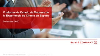 Diciembre 2020
V Informe de Estado de Madurez de
la Experiencia de Cliente en España
 