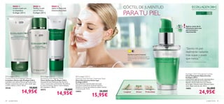 PASO 1:
           Limpia tu piel con
                                            PASO 2:
                                            Toniﬁca tu piel
                                                                     PASO 3:
                                                                     Aplica la Mascarilla                                                                            CÓCTEL DE JUVENTUD
                                                                                                                                                                     PARA TU PIEL
                                                                                                                                                                                                                              Rellena las arrugas desde el interior en 3 dimensiones.
           la Limpiadora                    con el Tónico            Intensiva Anti-Edad
           Ecollagen [3D+]                  Ecollagen [3D+]                                                                                                                                                                             Para todo tipo
                                                                                                                                                                                                                                        de pieles               +   35
                                                              




                                                                                                                                                                                                                   Aplicar antes de la
                                                                                                                                                                                                                   hidratante para una
                                                                                                                                                                                                                   piel luminosa y
                                                                                                                                                                                                                  rejuvenecida.




                                                                                                                                                                                                                   “Siento mi piel
                                                                                                                                                                                                                   realmente radiante,
                                                                                                                                                                         Suaviza la piel al instante
                                                                                                                                                                         Aplica el Cóctel Energizante bajo tu
                                                                                                                                                                                                                   más suave y joven
                                                                                                                                                                         Crema de Día o de Noche Ecollagen
                                                                                                                                                                         [3D+].
                                                                                                                                                                                                                   que nunca.”*
                                                                                                                                                                                                                   *Basado en el comentario de una clienta.

                                                                                                               La modelo se está aplicando la Mascarilla Intensiva
                                                                                                                                    Antiarrugas Ecollagen [3D+]




                                                                                                                                                                                                                   Ecollagen [3D+] Energising Cocktail
                                                                                                                                                                                                                   Cóctel Energizante Rejuvenecedor
 Ecollagen [3D+]                                    Ecollagen [3D+]                                   Ecollagen [3D+]                                                                                           Ecollagen [3D+]
Transforming Anti-Ageing Cleanser                   Revitalising Anti-Ageing Toner                    Intensive Anti-Wrinkle Treatment Mask                                                                        Cóctel antiarrugas de acción rejuvenecedora.
Limpiadora Antiarrugas Ecollagen [3D+]              Tónico Antiarrugas Ecollagen [3D+]                Mascarilla Intensiva Antiarrugas                                                                             Con alto concentrado de Complejo Tri-
Limpiadora anti-edad en textura gel-aceite-leche.   Avanzada fórmula toniﬁcante que ilumina tu        Ecollagen [3D+]                                                                                              Péptido y Ácido Hialurónico que rellenan
Masajear suavemente sobre el rostro añadir agua     rostro, restaurando su hidratación. Reconforta    Mascarilla facial rejuvenecedora de la piel.                                                                 las arrugas e hidratan la piel. Ideal para pieles
y aclarar. Aplicar a diario. 150 ml.                tu rostro al instante. Aplicar a diario después   Una eﬁcaz combinación de Ácido Salicílico,                                                                   secas. Agitar antes de usar. 30 ml.
20246                                19,00€         de la limpiadora. 200 ml.                         Glicólico y Láctico que exfolia las células muertas
                                                                                                                                                                                                                   19893                                       36,00€
                                                                                          19,00€
                         14,95€
                                                                                                      e ilumina la piel. 75 ml.

                                                                                                                                                                                                                                             24,95€
                                                    20273
                                                                                                                                                 20,00€
                                                                             14,95€
                                                                                                      22822                                                          Longitud         Grosor         Profundidad

                                                                                                                                   15,95€
44   cuidado facial                                                                                                                                                                                                                                           cuidado facial            45
 