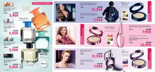 Midnight Pearl Eau de Parfum
                                                                  EXISTENCIAS LIMITADAS
                                                                                                       Eau de Parfum Midnight Pearl
                                                                                                       50 ml.




                                                                                                                                                                                                                                                EXISTENCIAS LIMITADAS
 Volare Eau de Toilette                                                                               19851                            37,00€                                   Pera, Frangipani, Resina


                                                                                                                                    31,95€
                                                                                                                                                               
Eau de Toilette Volare
Tamaño Viaje                         Lila, Rosa, Melocotón
30 ml.
22948             13,95€                                                                                Midnight Pearl Solid Perfume

            5,95€




                                                                                                                                                                                                                                           ¡NUEVO!
                                                                                                                                                                                                                   
                                                                                                       Perfume en Crema Midnight Pearl
                                                                                                       2 g.
                                                                                                       24128                            14,00€
                             Melón, Notas de Té, Musgo
                                                                
                                                                                                                                     7,95€
 Excite by Oriﬂame
Eau de Toilette                                                                                                                                                                                           Enigma Dare to Dream Solid Perfume
Eau de Toilette Excite                                                                                                                                                                                   Perfume en Crema Enigma Dare to Dream
Tamaño Viaje                                                                                                                                                                                            2 g.
                                                                                                                                                                                                                                       14,00€




                                                                                                            EXISTENCIAS LIMITADAS
30 ml.                                                                                                                                                                                                   24127
22951

            5,95€
                  13,95€                                                                                                                         Sandía, Frangipani, Musgo
                                                                                                                                                                                                                                 7,95€
                                                                                                                                                                             
                                                                                                                                                                                                          Enigma Dare to Dream Edition




                                                                                                       ¡NUEVO!
                                                                                                                                                                                                        Eau de Toilette
                                                                                                                                                                                                        Eau de Toilette Enigma Dare to Dream
                                                                                                                                                                                                         Edición Especial
                                                                                                                                                                                                         50 ml.
 Elvie Eau de Toilette
                                                                                                                                                                                                         19158                         39,00€
                                                                                                                                                                                                                             33,95€
Eau de Toilette Elvie
Tamaño Viaje
30 ml.
22949             13,95€
           5,95€                                                                                       Grace Eau de Parfum
                                                                                                       Eau de Parfum Grace
                                                                                                       50 ml.
                                                                                                                                        37,00€




                                                                                                                                                                                                                                                EXISTENCIAS LIMITADAS
                                                                                                       16987

                                                                                                                                    31,95€
                                                                                                                                                                                   Jazmín de la India,
                                                                                                                                                                                     Violeta, Clavel
                                                                            Cítricos
                                                                            Flores blancas, Almizcle
                                                                                                                                                     
 S8 Night Eau de Toilette                                                                              Grace Solid Perfume
Eau de Toilette S8 Night




                                                                                                                                                                                                                                           ¡NUEVO!
                                                                                                       Perfume en Crema Grace                                                                                       
Tamaño Viaje                                                                                           2 g.
30 ml.
22950             13,95€                                                       30 ml.                  24126                            14,00€

            5,95€
                                           Albahaca, Regaliz, Praliné
                                                                                                                                     7,95€
92   fragancias                                                                                                                                                                                                                      fragancias 93
 