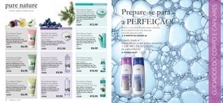 Para pele normal e oleosa      Para todas as idades




                                                                                                                                                                                                       CUIDADOS DO CORPO E CAPILARES
     Extratos orgânicos, beleza natural.                                                         Pure Nature Organic
                                                                                                 Tea Tree and Rosemary
                                                                                                 Oil Purifying Face Cream
                                                                                                 Creme de Rosto Puriﬁcante
                                                                                                                                                       Prepare-se para
                                                                                                                                                       a PERFEIÇÃO!
                                                                                                 com Extratos Orgânicos de
                                                                                                 Tea Tree e Alecrim Pure
                                                                                                 Nature
                                                                                                 75 ml.
                                                                                                 23675                       €12,90
                                           Para todos os tipos de pele    Para todas as idades                                                         Renove a sua rotina de beleza hoje e desfrute
                                                                                                                                                       de um cabelo bonito e de uma pele
 Pure Nature Organic                        Pure Nature Organic                                  Pure Nature Organic                                   maravilhosamente suave.
 Burdock Extract                            Blueberry & Lavender                                 Tea Tree & Rosemary                                   ■ A PARTIR DA PÁGINA 66
 Purifying Clay Mask                        Extract Calming                                      Purifying Corrective Stick
 Máscara Puriﬁcante com
 Extratos Orgânicos de Argila
                                            Face Cream
                                            Creme de Rosto com Extratos
                                                                                                 Stick Corretor Puriﬁcante
                                                                                                 com Extratos Orgânicos de                             Cabelo lindo e
 e Bardana Pure Nature
 50 ml.
                                            Orgânicos Relaxantes de Mirtilos
                                            e Lavanda Pure Nature
                                                                                                 Tea Tree e Alecrim Pure
                                                                                                 Nature
                                                                                                                                                       maravilhoso a um preço acessível…
 16358                   €6,90              75 ml.                                               4 g.                                                  + DE 40% DESCONTO
                                            15957                         €12,90                 21351                       €8,90                     na gama HairX!
                                                                                                                                                       ■ PÁGINA 66–67
 Pure Nature Organic                       Pure Nature Organic                                   Pure Nature Organic
 White Tea Extract                         Blueberry & Lavender                                  Tea Tree & Rosemary
 Moisturising Gel Mask                     Extract Calming Face Wash                             Purifying Oil
 Máscara Hidratante com                    Limpeza Facial com Extratos                           Óleo Puriﬁcante com
 Extratos Orgânicos de Chá                 Orgânicos Relaxantes de                               Extratos Orgânicos de Tea
 Branco Pure Nature                        Mirtilos e Lavanda Pure                               Tree e Alecrim Pure Nature
 50 ml.                                    Nature                                                10 ml.
 16356                   €6,90             150 ml.
                                                                                                 21352                       €10,90
                                           15960                         €9,90


 Pure Nature Organic                        Pure Nature Organic                                  Pure Nature Organic
 Jasmine Extract                            Blueberry & Lavender                                 Tea Tree & Rosemary
 Exfoliating Peel-off Mask                  Extract Calming Toner                                Purifying Wash & Tone Gel
 Máscara Esfoliante Peel-Off                Tónico com Extratos                                  Gel Tónico e Limpeza
 com Extratos Orgânicos de                  Orgânicos Relaxantes de                              Puriﬁcante com Extratos
 Jasmim Pure Nature                         Mirtilos e Lavanda Pure                              Orgânicos de Tea Tree
 50 ml.                                     Nature                                               e Alecrim Pure Nature
 16357                   €6,90              150 ml.                                              150 ml.
                                            15948                        €9,90                   21350                       €10,90
64   cuidados do rosto
 