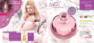 SEJA A PRIMEIRA A                                                                                  ELEGÂNCIA FLORAL
                     EXPERIMENTAR                                                                                         POR MENOS!

                                    Eau de Toilette
                             Sparkle in                                                                                                            45%
                                 Paris                                                                                                                 DESCONTO

                                                                                                   EXPERIMENTE-ME!
                                                                                                     Raspe sobre o
                                                                                                     frasco e cheire
                                                                                                       a fragrância!
                   NOVO!
 NO PRÓXIMO CATÁLOGO
                                                                                                                             pêssego, balsamina, ylang ylang
Amostra GRÁTIS
na compra de
qualquer
fragrância
das págs.
85–93.                                                                                                                   AS SUAS VOTAÇÕES*

                                                                                                                        É um perfume que recomendo
                                                                                                                        especialmente para o Verão. Nos dias de
                                                                                                                        trabalho sinto que me acompanha sempre!

                                                                                                                                                                      Isa b el ,
                                                                                                                                                                    Po r t ug a l
                                                                                                                           *Com base em 358 votações globais




                                                                                                                       Volare Magnolia Parfum de Toilette
     INSPIRAÇÃO DO PERFUMISTA                                                                                          Parfum de Toilette Volare Magnolia
                                                                                                                       Com as doces ﬂores de Magnólia e a nota
                                                                             Tipo de fragrância:                       subtil de Almíscar, o Parfum de Toilette
                       ”Esta fragrância foi criada em torno da essência da
                                                                             Romântica,                                Volare Magnolia incorpora momentos de
                       magnólia, uma interpretação efervescente com
                                                                             Surpreendente                             amor sussurrados ao sabor da brisa. 50 ml.
                       citrinos e um toque de ruibarbo. No coração,
                       encontrará o aroma das ﬂores de magnólia, ao qual     e Sensual.                                21566                                      €29,00
                                                                                                                                                      €15,95
                       se junta um bouquet de ﬂores ultrafemininas: rosa e
                       ﬂor de laranjeira. Estas notas misturam-se num véu
                       suave de madeiras claras e almíscar branco.”


                       Maurice Roucel, Perfumista

84   fragrâncias                                                                                                                                               fragrâncias 85
 