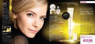NOVO
   45+
     Para a pele
      madura                            

Descubra                                                                                                            Ative os Seus Genes de
o Potencial
                                                                                                             
                                                                                                                   Beleza para Revitalizar e
                                                                                                                    Acordar os
                                                                 

de Juventude
                                                                                                                    Seus Olhos
                                          
nos seus Genes
                                                                                             Nova la a
O potencial de juventude da
                                                                                                   u
                                                                                            Fórrm bico pare
sua pele está codiﬁcado nos             Time Reversing
3 Beauty Genes™ da pele*              SkinGenist™ Day Cream SPF 15                              em      n            Deixe que esta fórmula poderosa com
                                                                                               ado          igie
(os genes responsáveis pela           Creme de Dia com SPF 15
                                                                                          Aplic ximo de h .          genisteína da SOJA pura, em partículas,
                                      Time Reversing SkinGenist™                           o  má       c isão
beleza). A GenisteinSOY               A GenisteinSOY (Genisteína da SOJA) pura,                  e pre               responda às necessidades da pele do
(Genisteína da SOJA), um              em partículas, atua sobre os Beauty Genes™                                     contorno dos olhos. Toniﬁque,
                                      (Genes de Beleza) da pele para a ajudar a manter                               reﬁrme e clareie a pele das
nutriente antienvelhecimento
                                      a sua ﬁrmeza, elasticidade, vitalidade e juventude.
avançado, identiﬁca e capacita        Com SPF para proteger contra os radicais livres                                pálpebras, reduza as rugas e ofereça
os Beauty Genes™. Estes, ao           e fotoenvelhecimento. 50 ml.                                                   brilho, conﬁança, juventude e nova
ﬁcarem reativados, ajudam-na          24181                                  €35,00                                  vitalidade ao seus olhos.
a manter a aparência jovem que
                                        Time Reversing                      €22,95                                    Time Reversing
nasceu para ter.
                                      SkinGenist™ Night Cream                                                        SkinGenist™ Eye Cream
*Genes Aquaporina, CD44 e Caderina.
                                      Creme de Noite Time Reversing                                                  Creme de Olhos Time Reversing
                                      SkinGenist™                                                                    SkinGenist™
                                      Esta poderosa fórmula antienvelhecimento, com                                  Creme de olhos leve, mas supernutritivo, para
                                      genistein SOY (genisteína da SOJA) em partículas,                              ativar os três Beauty Genes™ da pele (genes
                                      prolonga a aparência jovem da pele. A sua textura                              responsáveis pela sua beleza). A sua fórmula
                                      luxuosa nutre e renova a sua pele durante a noite,                             reduz o aparecimento de rugas e toniﬁca
                                      melhora a sua ﬁrmeza e reduz visivelmente as                                   visivelmente a pele do contorno dos olhos.
                                      rugas. 50 ml.                                                                  Com Esteva para uma proteção antioxidante,
                                      24184                                  €35,00                                  Orquídea para suavizar a pele e extrato de
                                                                                                                     Alcaçuz para ajudar a reduzir as olheiras.
                                                                             €22,95                                  15 ml.
                                        Time Reversing                                                              24665                           €25,00
É um nutriente                        SkinGenist™ Day & Night Essence
                                      Essência de Dia e Noite Time Reversing
antienvelhecimento derivado da
Soja, que atua a nível genético.
                                      SkinGenist
                                      Um produto exclusivo com genistein SOY (genisteína                              Exclusiva
Selecionado após quase uma            da SOJA). Estimula os Beauty Genes™ (Genes de                                   OFERTA DE LANÇAMENTO
                                      Beleza) para promover a regeneração da pele, o
década de pesquisa e colocado         que resulta numa tez revitalizada, redução das                                  por apenas


                                                                                                                              €17,95
em partículas para uma ação mais      linhas ﬁnas e rugas, e numa pele mais jovem, suave
                                      e ﬁrme. 30 ml.
profunda, respondendo a todas
as necessidades da pele madura.       24217                                  €35,00
                                                                             €24,95
10    cuidados do rosto                                                                                                                   cuidados do rosto    11
 