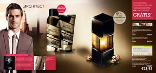 NA COMPRA DA
                                                                                            Escolha 1
                                                                                                                                       FRAGRÂNCIA, RECEBE
                                                                                           GRÁTIS,                                     O DESODORIZANTE
                                                                                            na compra
                                                                                           da fragrância                               OU O AFTERSHAVE


                                                                                                             EXPERIMENTE-ME!
                                                                                                                                    GRÁTIS!
                                                                                                                                    *Deve indicar o código que pretende receber
                                                                                                                                                                                           *
                                                                                                                 Raspe sobre o
                                                                                                                 frasco e cheire
                                                                                                                   a fragrância!    cicuta azul, madeira sequoia, tabaco



                                                                                                                                    Architect
                                                                                                                                   Anti-perspirant Deodorant Spray
                                                                                                                                   Spray Desodorizante Antitranspirante
                                                                                                           
                                                                                                                                   Architect
                                                                                                                                   150 ml.
                                                                                                                                   21561                                   €10,00
                                                                                                                                    Architect Aftershave Balm
                                                                                                                                   Bálsamo Aftershave Architect
                                                                                                                                   50 ml.
                                                                                                                                   21560                                    €11,00

                                                                                                                                    AS SUAS VOTAÇÕES*

                                                                                                                                    Um dos melhores! Os meus clientes
                                                                                                                                    adoram o aroma! Confesso que é o
                                                                                                                                    perfume para homem que vendo mais.

                                                                                                                                                                                C a r i na ,
                                                                                                                                                                               Po r t ug a l
     INSPIRAÇÃO DO PERFUMISTA
                                                                                                                                       *Com base em 331 votações globais
                A minha inspiração para esta criação foi um dos      Tipo de fragrância:
                meus edifícios preferidos em Paris – O Museu         Cicuta Azul –                                                  Architect Eau de Toilette
                Quai Branly, desenhado por Jean Nouvel. Queria       Madeira Sequoia –                                             Eau de Toilette Architect
                que a fragrância reﬂetisse a sua personalidade,      Tabaco                                                        Com um aroma revigorante a Cicuta Azul
                por isso é que esta fragrância oferece diferentes                                                                  e Cardamomo, a Eau de Toilette Architect
                perspetivas à medida que vai evoluindo. As notas                                                                   abre-se ao mundo para uma experiência
                amadeiradas reﬂetem as cores castanhas da                                                                          incrivelmente multifacetada. 75 ml.
                parte externa do edifício. O jardim vertical, pelo
                                                                                                                                   21559                                   €32,00
                                                                                                                                                             €21,95
                qual é conhecido, é ilustrado pelas notas
                aromáticas.
                                         Perfumista, Alexis Dadier
76   para ele                                                                                                                                                              para ele        77
 