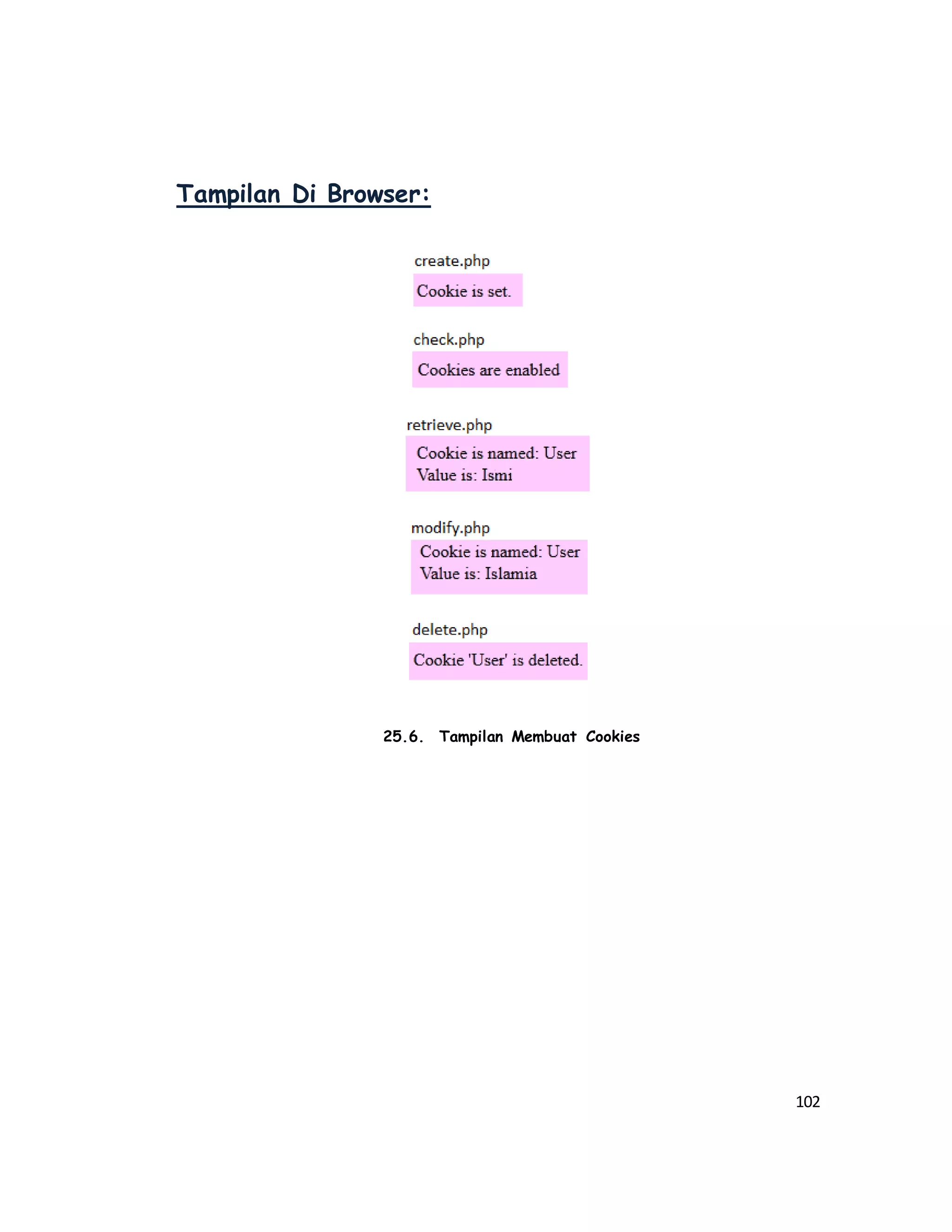 102
Tampilan Di Browser:
25.6. Tampilan Membuat Cookies
 